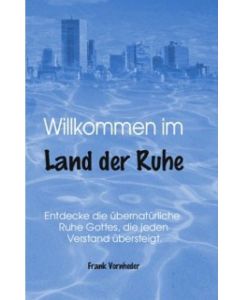 Willkommen im Land der Ruhe