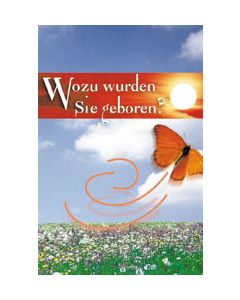 Wozu wurden Sie geboren?