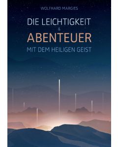 Die Leichtigkeit & Abenteuer mit dem Heiligen Geist