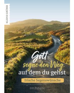 Gott segne den Weg, auf dem du gehst