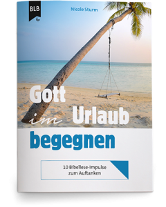 Gott im Urlaub begegnen