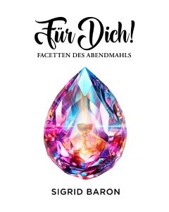 Für dich - Facetten des Abendmahls