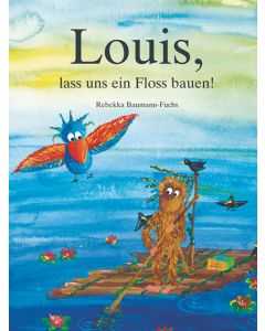 Louis, lass uns ein Floss bauen