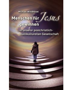 Menschen für Jesus gewinnen