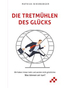 Die Tretmühlen des Glücks