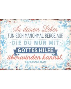 Postkarte 'In deinem Leben tun sich manchnmal Berge auf, die du mit Gottes Hilfe überwinden kannst. Siehe Psalm 18,30'