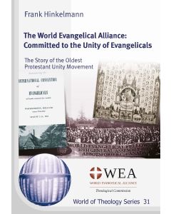 The World Evangelical Alliance: Committed to the Unity of Evangelicals