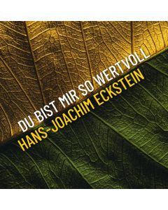 Hans-Joachim Eckstein 
Du bist mir so wertvoll (CD)