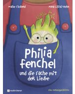 Maike Siebold und Anna Lisicki-Hehn - Philia Fenchel und die Sache mit der Liebe