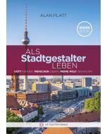 Alan Platt - Als Stadtgestalter leben
